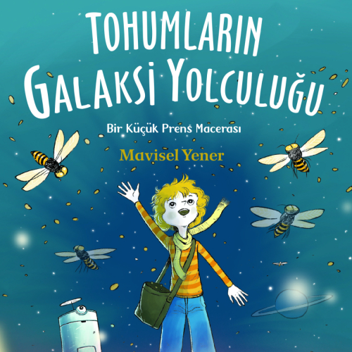Usta yazar Mavisel Yener Küçük Prens’i bambaşka bir yolculuğa çıkarıyor.